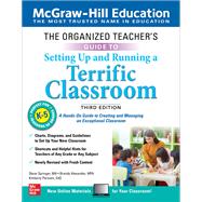 The Organized Teacher's Guide to Setting Up and Running a Terrific Classroom, Grades K-5, Third Edition by Springer, Steve; Alexander, Brandy; Persiani, Kimberly, 9781260441932