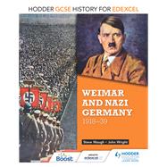 Hodder GCSE History for Edexcel: Weimar and Nazi Germany, 1918-39 by John Wright; Steve Waugh, 9781471861932
