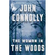 The Woman in the Woods A Thriller by Connolly, John, 9781501171932