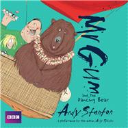 Mr Gum and the Dancing Bear Performed and Read by Andy Stanton by Stanton, Andy, 9781787531932
