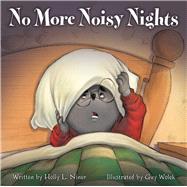 No More Noisy Nights by Niner, Holly L.; Wolek, Guy, 9781936261932