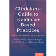 Clinician's Guide to Evidence-Based Practices Behavioral Health and Addictions by Norcross, John C.; Hogan, Thomas P.; Koocher, Gerald P.; Maggio, Lauren A., 9780190621933