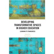 Developing Transformative Spaces in Higher Education by Jackson, Sue, 9780367861933