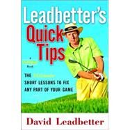 Leadbetter's Quick Tips The Very Best Short Lessons to Fix Any Part of Your Game by LEADBETTER, DAVID, 9780385511933