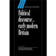 Political Discourse in Early Modern Britain by Edited by Nicholas Phillipson , Quentin Skinner, 9780521201933