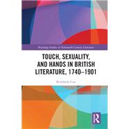 Touch, Sexuality, and Hands in British Literature, 17401901 by Kimberly Cox, 9781000431933