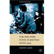 The Welfare State in Britain since 1945, Third Edition by Lowe, Rodney, 9781403911933