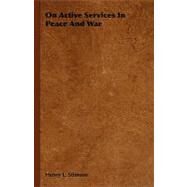 On Active Services in Peace and War by Stimson, Henry L., 9781406741933