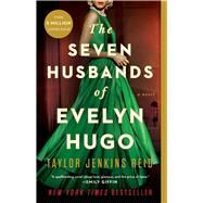 The Seven Husbands of Evelyn Hugo A Novel by Reid, Taylor Jenkins, 9781501161933