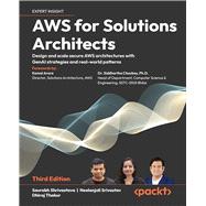 AWS for Solutions Architects: Design and scale secure AWS architectures with GenAI strategies and real-world patterns , Third Edition by Saurabh Shrivastava; Neelanjali Srivastav; Dhiraj Thakur, 9781836641933