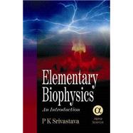 Elementary Biophysics by Srivastava, P. K., 9781842651933