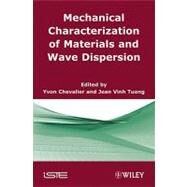 Mechanical Characterization of Materials and Wave Dispersion Instrumentation and Experiment Interpretation by Chevalier, Yvon; Tuong, Jean Vinh, 9781848211933