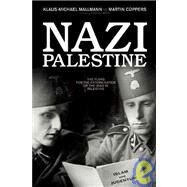 Nazi Palestine : The Plans for the Extermination of the Jews in Palestine by Mallmann, Klaus-Michael, 9781929631933