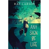 Any Sign of Life by Rae Carson, 9780062691934