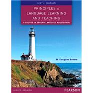 Principles of Language Learning and Teaching (eText) by Brown, Douglas H., 9780133041934