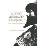 Modest Musorgsky and Boris Godunov: Myths, Realities, Reconsiderations by Caryl Emerson , Robert William Oldani, 9780521361934