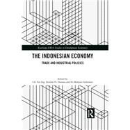 The Indonesian Economy: Trade and industrial policies by Ing; Lili Yan, 9781138061934