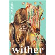 Wither 15th Anniversary Edition by DeStefano, Lauren, 9781665981934