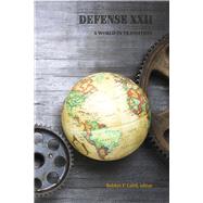 DEFENSE XXII A WORLD IN TRANSITION by Laird, Robbin F., 9781667891934