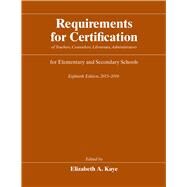 Requirements for Certification of Teachers, Counselors, Librarians, Administrators for Elementary and Secondary Schools 2015-2016 by Kaye, Elizabeth A., 9780226261935