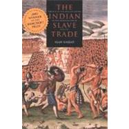 The Indian Slave Trade; The Rise of the English Empire in the American South, 16701717 by Alan Gallay, 9780300101935