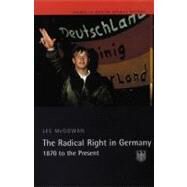 The Radical Right in Germany: 1870 to the Present by Mcgowan,Lee, 9780582291935
