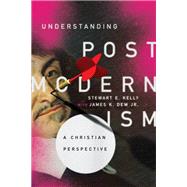 Understanding Postmodernism by Kelly, Stewart E.; Dew, James K., Jr. (CON), 9780830851935