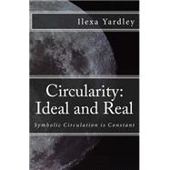 Circularity Ideal and Real by Yardley, Ilexa, 9781506191935