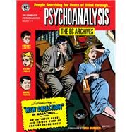The EC Archives: Psychoanalysis by Keyes, Dan; Bernstein, Robert; Kamen, Jack; Severin, Marie, 9781506711935