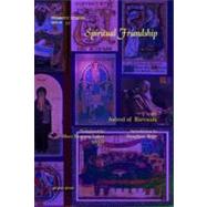 Spiritual Friendship by Aelred of Rievaulx; Laker, Mary Eugenia; Roby, Douglass, 9781607241935