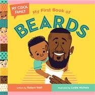My First Book of Beards by Wall, Robyn; Nichols, Lydia, 9780593481936