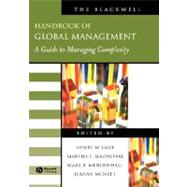 The Blackwell Handbook of Global Management A Guide to Managing Complexity by Lane, Henry W.; Maznevski, Martha L.; Mendenhall, Mark E.; McNett, Jeanne, 9780631231936