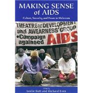 Making Sense of AIDS : Culture, Sexuality, and Power in Melanesia by Butt, Leslie; Eves, Richard, 9780824831936
