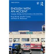 English with an Accent: Language, Ideology and Discrimination in the United States by Lippi-Green; Rosina, 9781138041936