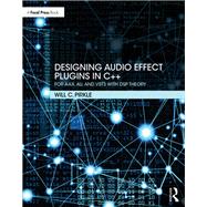 Designing Audio Effect Plugins in C++ by Pirkle, Will C., 9781138591936