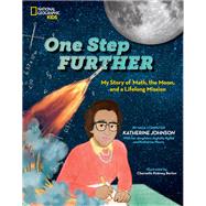 One Step Further My Story of Math, the Moon, and a Lifelong Mission by Johnson, Katherine, 9781426371936