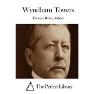 Wyndham Towers by Aldrich, Thomas Bailey, 9781508781936