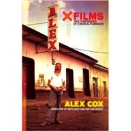 X Films True Confessions of a Radical Filmmaker by Cox, Alex, 9781593761936