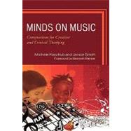 Minds on Music Composition for Creative and Critical Thinking by Kaschub, Michele; Smith, Janice P.; Reimer, Bennett, 9781607091936