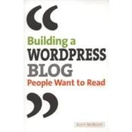 Building a WordPress Blog People Want to Read by McNulty, Scott, 9780321591937