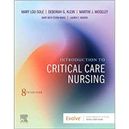 Introduction to Critical Care Nursing by Mary Lou Sole ; Deborah Goldenberg Klein ; Marthe J. Moseley, 9780323641937
