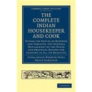The Complete Indian Housekeeper and Cook by Steel, Flora Annie Webster; Gardiner, Grace, 9781108021937