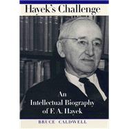 Hayek's Challenge by Caldwell, Bruce, 9780226091938