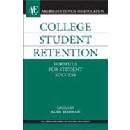 College Student Retention Formula for Student Success by Seidman, Alan, 9780275981938