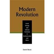 Modern Revolution Social Change and Cultural Continuity in Czechoslovakia and China by Brook, Daniel, 9780761831938