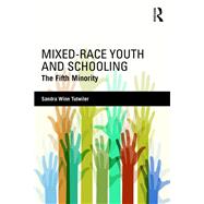 Mixed-Race Youth and Schooling: The Fifth Minority by Tutwiler; Sandra Winn, 9781138021938