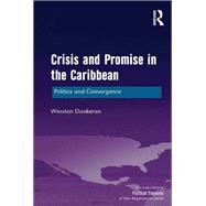 Crisis and Promise in the Caribbean: Politics and Convergence by Dookeran,Winston, 9781138571938