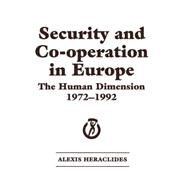 Security and Co-operation in Europe: The Human Dimension 1972-1992 by Heraclides,Alexis, 9781138881938