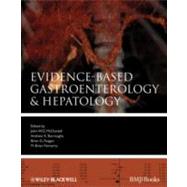Evidence-Based Gastroenterology and Hepatology by McDonald, John W. D.; Burroughs, Andrew K.; Feagan, Brian G.; Fennerty, M. Brian, 9781405181938