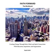 Faith Forward the Workbook by Smith, Gayle, 9781522901938